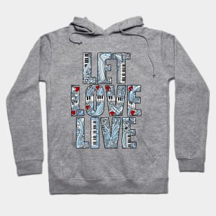 Let Love Live Hoodie